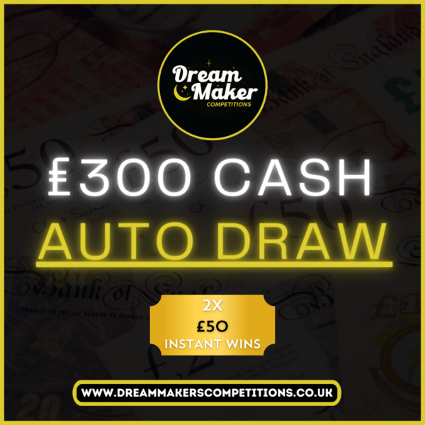 £300 Auto Draw & 2x £50 Instant wins