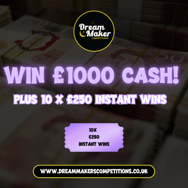 £1000 Cash & 10 x £250 Instant wins