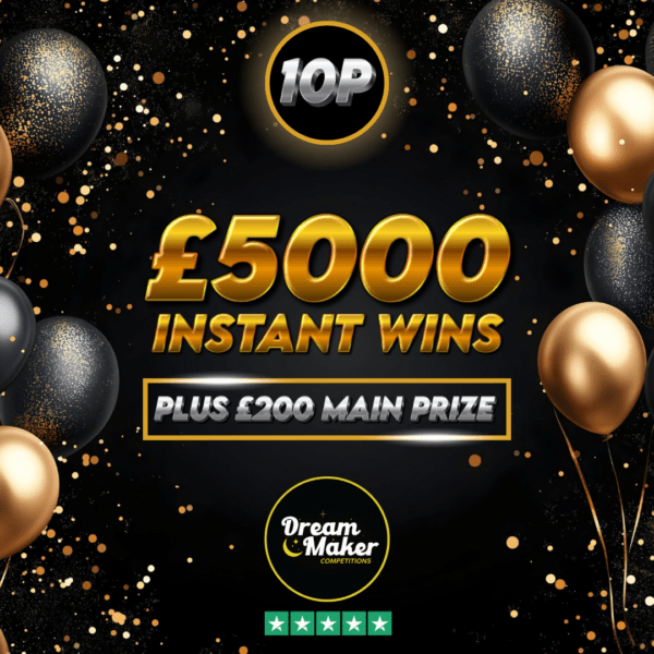 £5000 Instant wins & £200 End prize