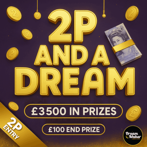 2P and a Dream - £100 End Prize
