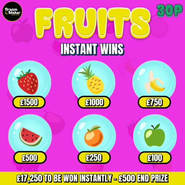 FRUITS Instant Wins plus £500 End prize #2